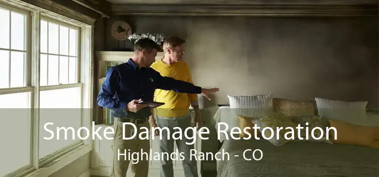 Smoke Damage Restoration Highlands Ranch - CO