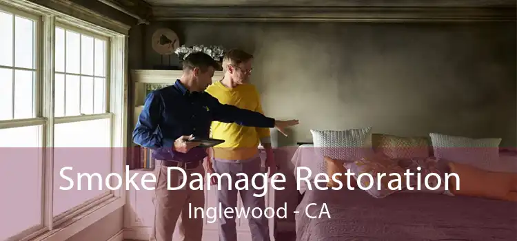 Smoke Damage Restoration Inglewood - CA