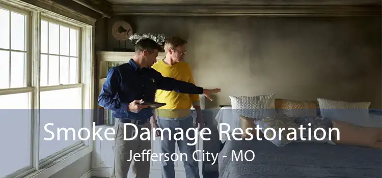 Smoke Damage Restoration Jefferson City - MO