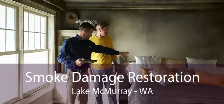 Smoke Damage Restoration Lake McMurray - WA