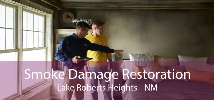 Smoke Damage Restoration Lake Roberts Heights - NM