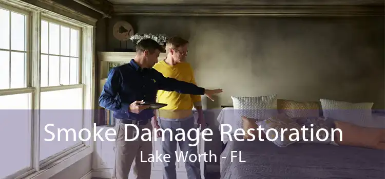 Smoke Damage Restoration Lake Worth - FL