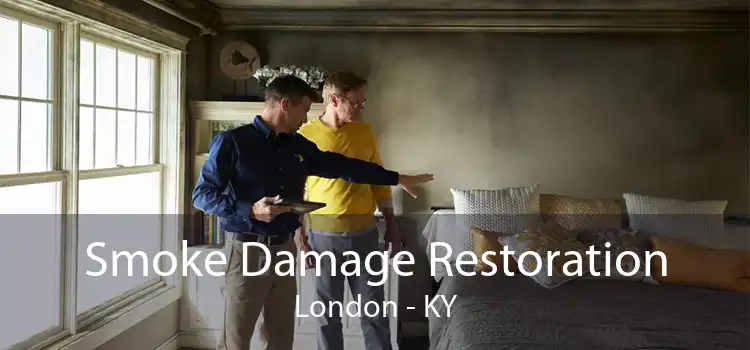 Smoke Damage Restoration London - KY