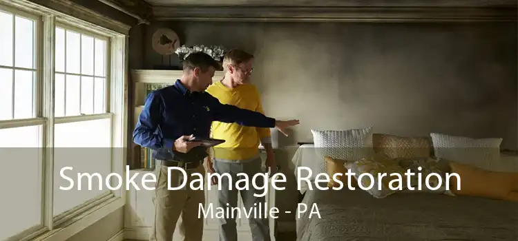 Smoke Damage Restoration Mainville - PA