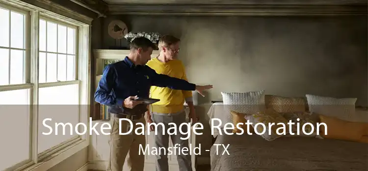 Smoke Damage Restoration Mansfield - TX