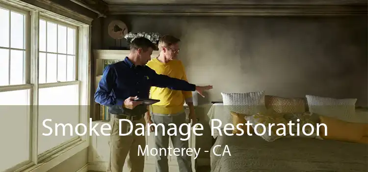 Smoke Damage Restoration Monterey - CA