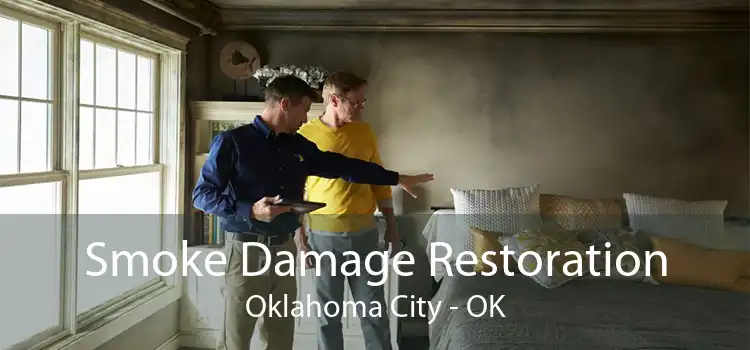 Smoke Damage Restoration Oklahoma City - OK