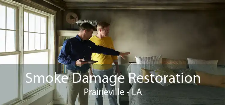 Smoke Damage Restoration Prairieville - LA