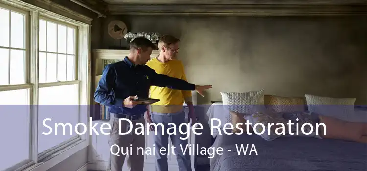 Smoke Damage Restoration Qui nai elt Village - WA