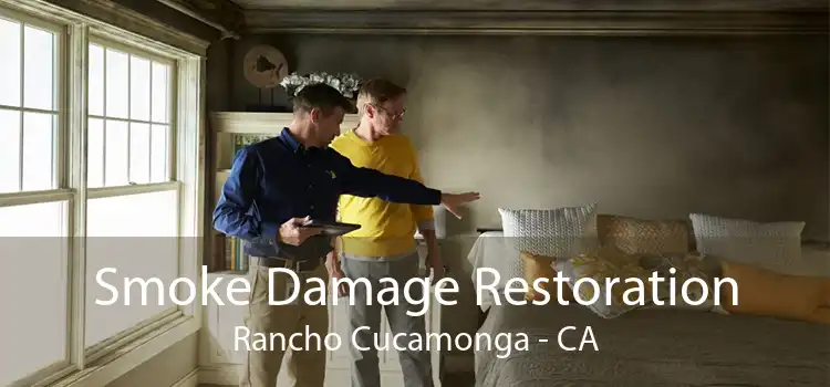 Smoke Damage Restoration Rancho Cucamonga - CA