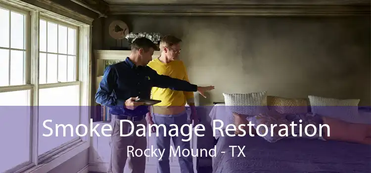 Smoke Damage Restoration Rocky Mound - TX