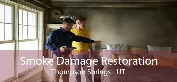 Smoke Damage Restoration Thompson Springs - UT