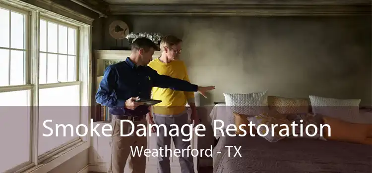 Smoke Damage Restoration Weatherford - TX