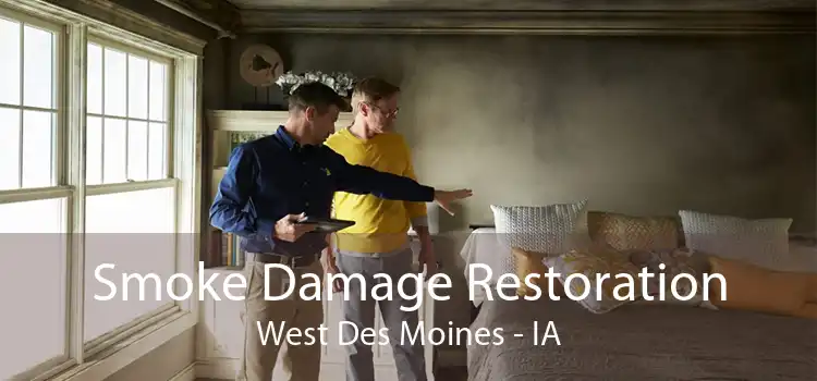 Smoke Damage Restoration West Des Moines - IA