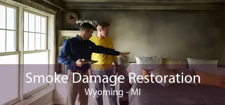 Smoke Damage Restoration Wyoming - MI