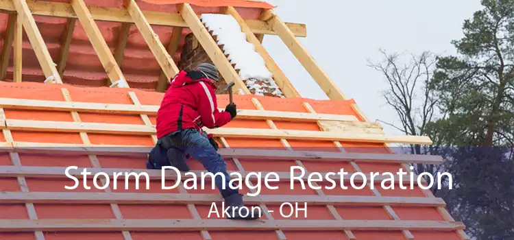 Storm Damage Restoration Akron - OH