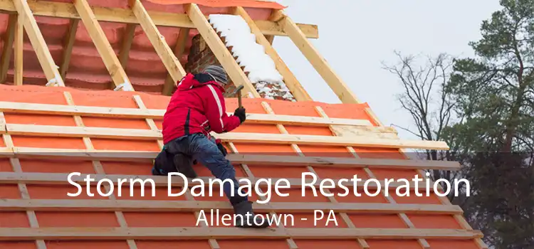 Storm Damage Restoration Allentown - PA