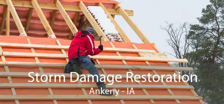 Storm Damage Restoration Ankeny - IA