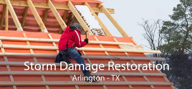 Storm Damage Restoration Arlington - TX