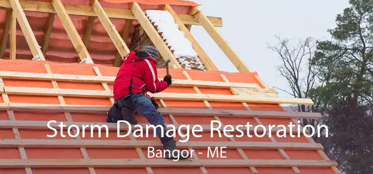 Storm Damage Restoration Bangor - ME