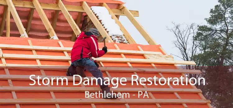 Storm Damage Restoration Bethlehem - PA