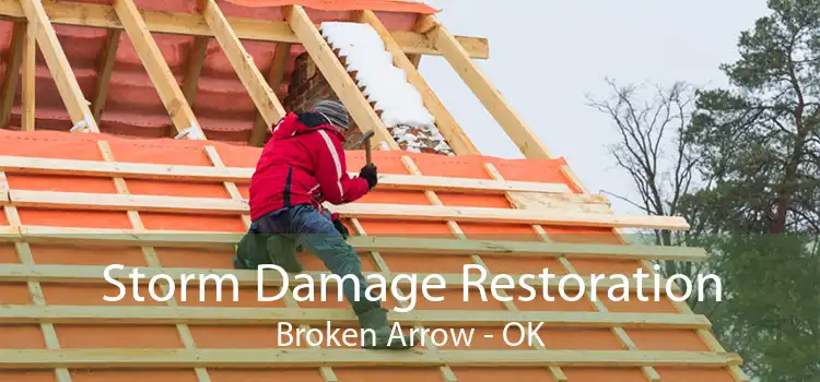 Storm Damage Restoration Broken Arrow - OK