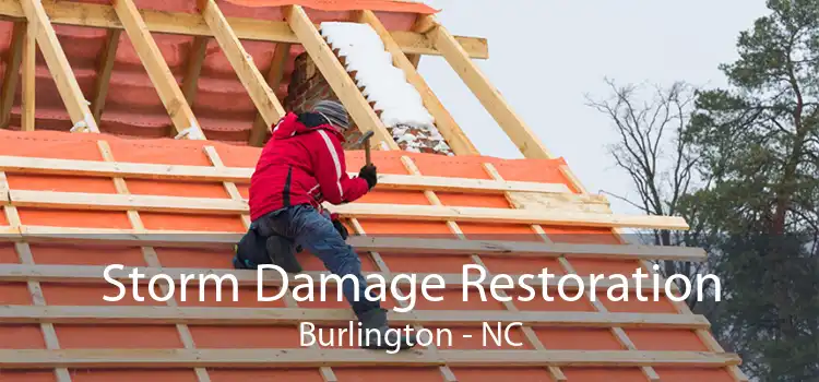 Storm Damage Restoration Burlington - NC