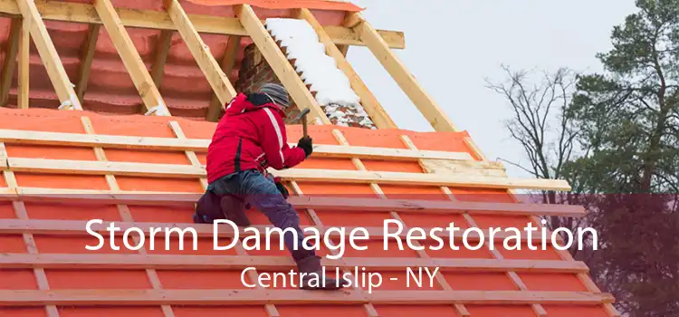 Storm Damage Restoration Central Islip - NY