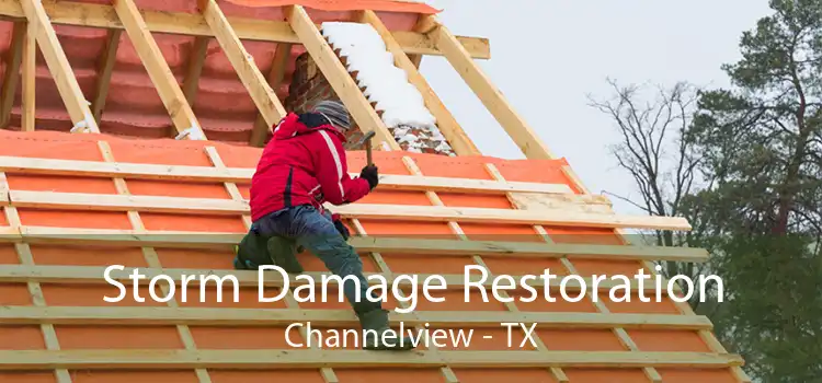 Storm Damage Restoration Channelview - TX