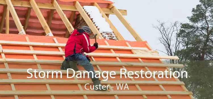 Storm Damage Restoration Custer - WA