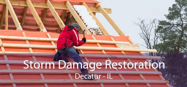 Storm Damage Restoration Decatur - IL