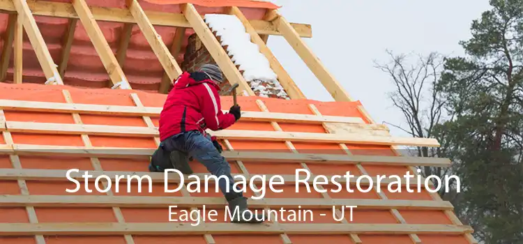 Storm Damage Restoration Eagle Mountain - UT