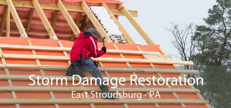 Storm Damage Restoration East Stroudsburg - PA