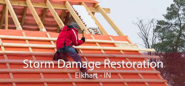 Storm Damage Restoration Elkhart - IN