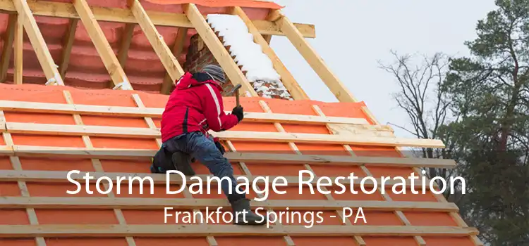 Storm Damage Restoration Frankfort Springs - PA