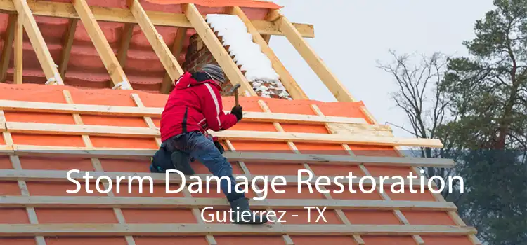 Storm Damage Restoration Gutierrez - TX