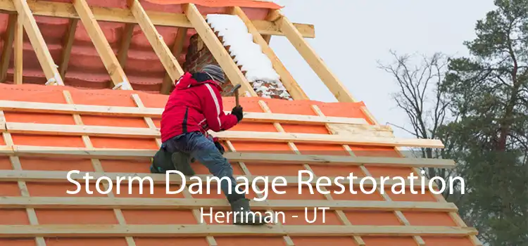 Storm Damage Restoration Herriman - UT