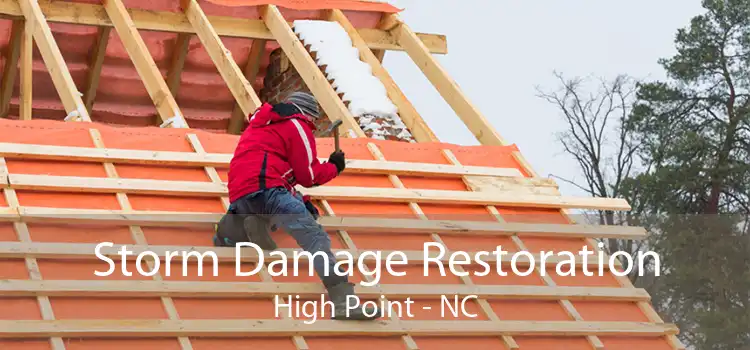 Storm Damage Restoration High Point - NC