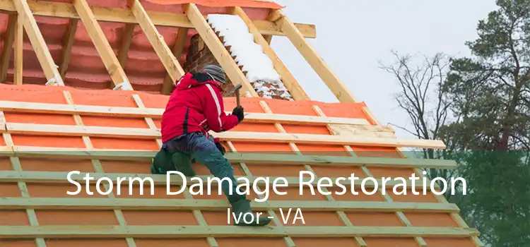 Storm Damage Restoration Ivor - VA