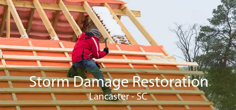 Storm Damage Restoration Lancaster - SC