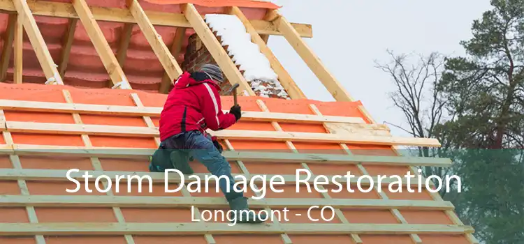 Storm Damage Restoration Longmont - CO