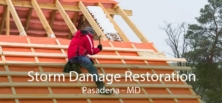 Storm Damage Restoration Pasadena - MD