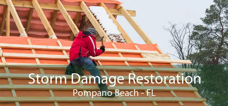 Storm Damage Restoration Pompano Beach - FL