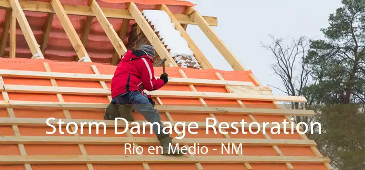 Storm Damage Restoration Rio en Medio - NM