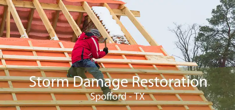 Storm Damage Restoration Spofford - TX