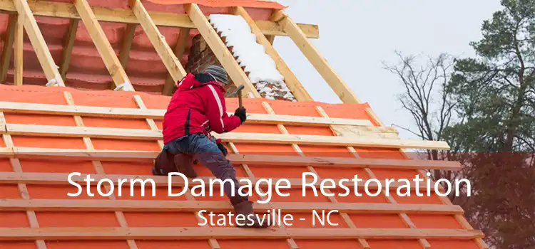 Storm Damage Restoration Statesville - NC