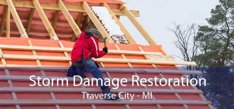 Storm Damage Restoration Traverse City - MI