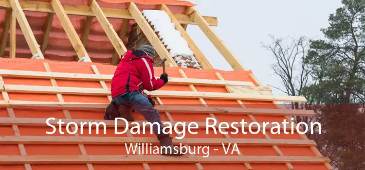 Storm Damage Restoration Williamsburg - VA