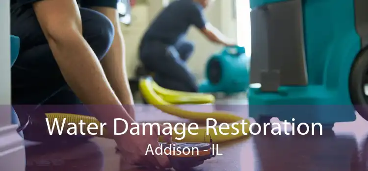 Water Damage Restoration Addison - IL