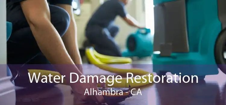 Water Damage Restoration Alhambra - CA